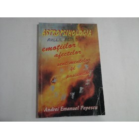    ASTROPSIHOLOGIA  EMOTIILOR,  AFECTELOR,  SENTIMENTELOR  SI  PASIUNILOR  (pagini subliniate)  -  Andrei  Emanuel  POPESCU  